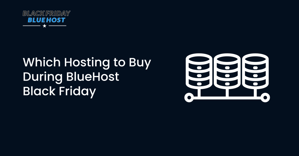 Which Hosting to Buy During BlueHost Black Friday (1)